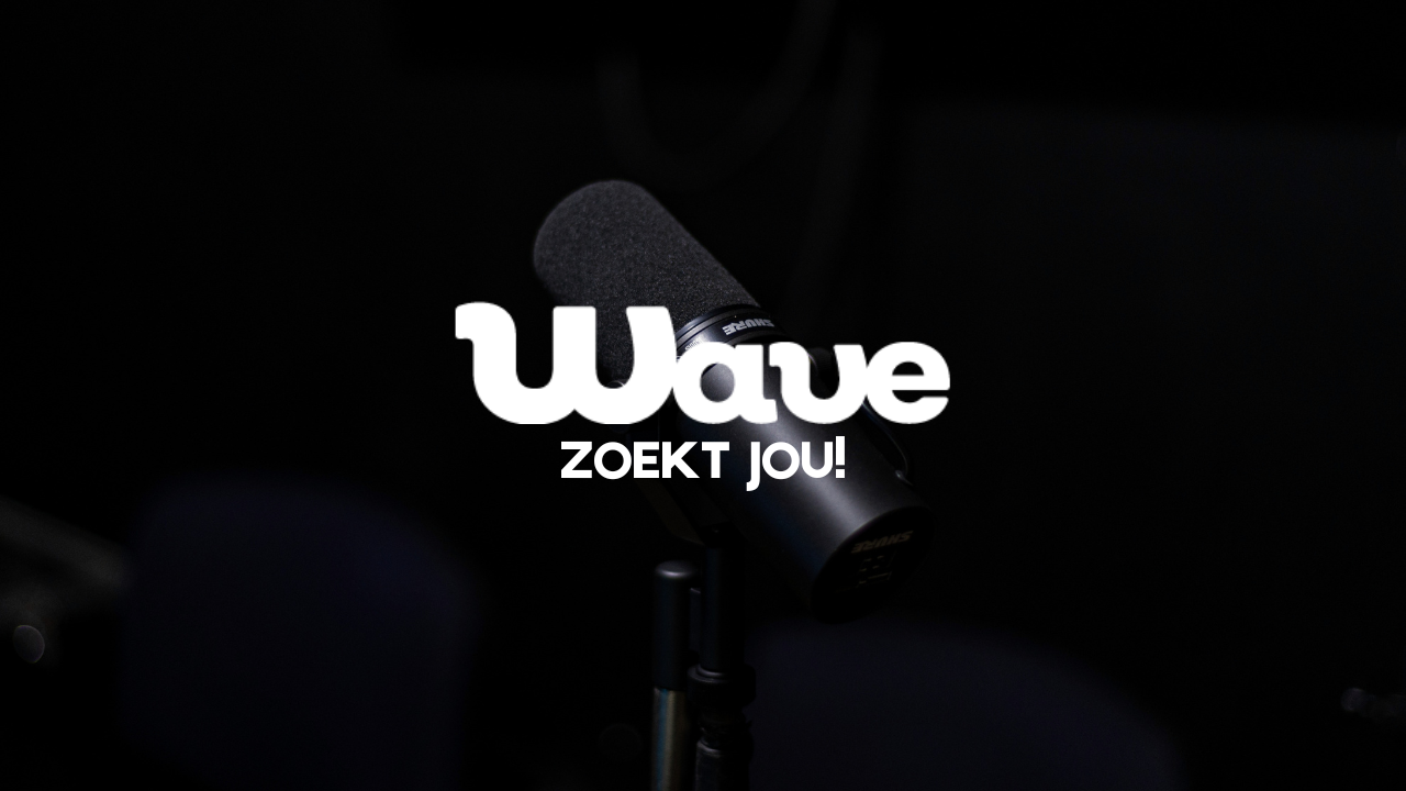 Wave zoekt jou!